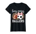 Busy Raising Ballers Soccer And T-Shirt - Trendy Graphic Men Women - T-Shirt, Sweatshirt, Hoodie
