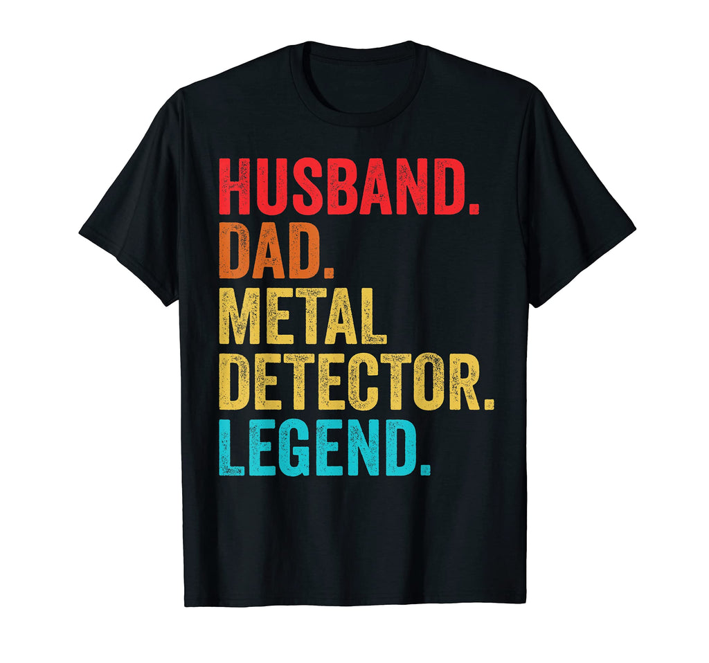 Mens Husband Dad Metal Detector Legend T-Shirt - Graphic Print Men Women - T-Shirt, Sweatshirt, Hoodie
