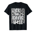 Kick Dang Ball Funny Soccer Game Day T-Shirt - Graphic Print for Adults - T-Shirt, Sweatshirt, Hoodie