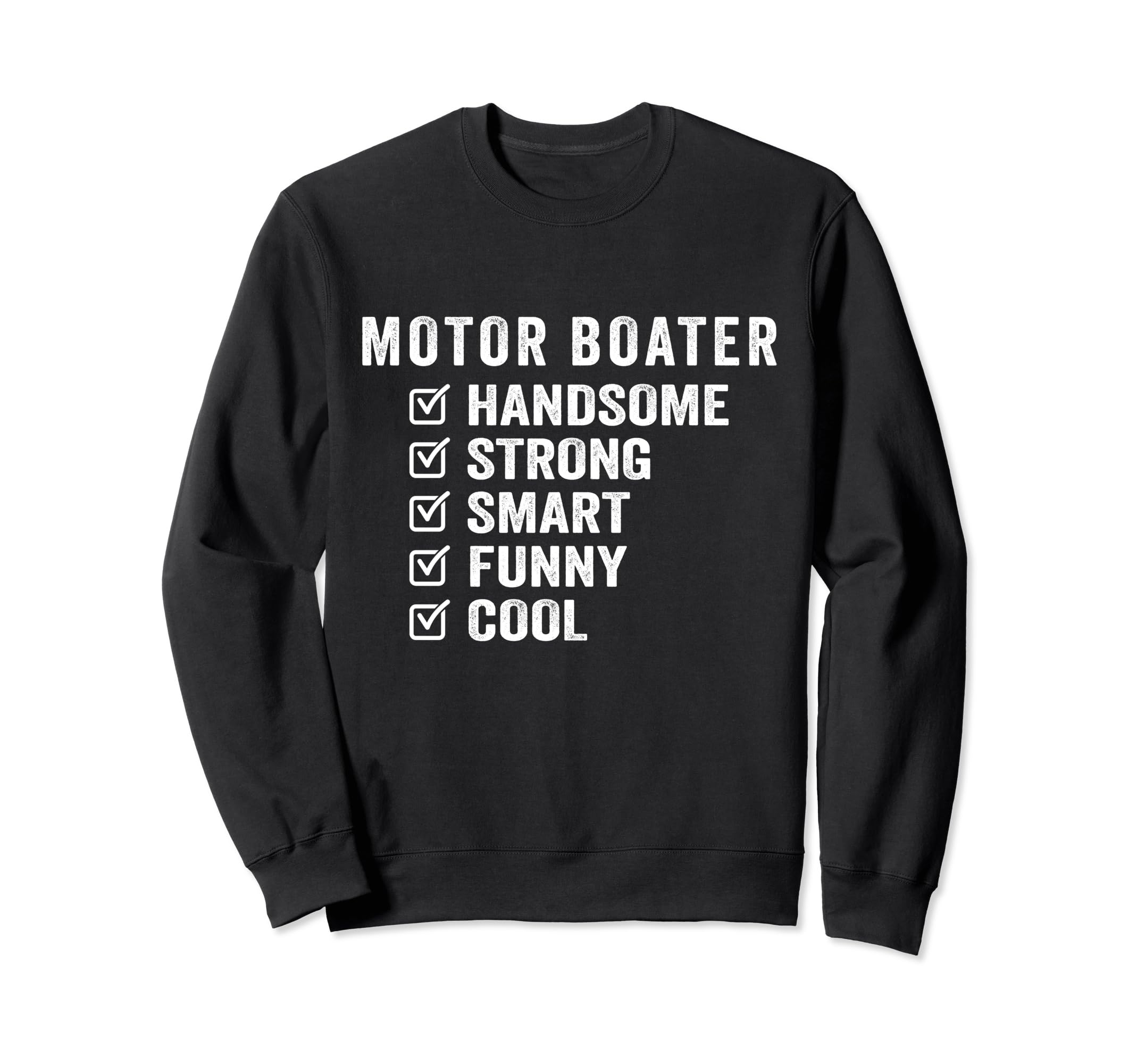 Motor Boater Handsome Strong Smart Sweatshirt - Novelty Apparel Unisex - T-Shirt, Sweatshirt, Hoodie