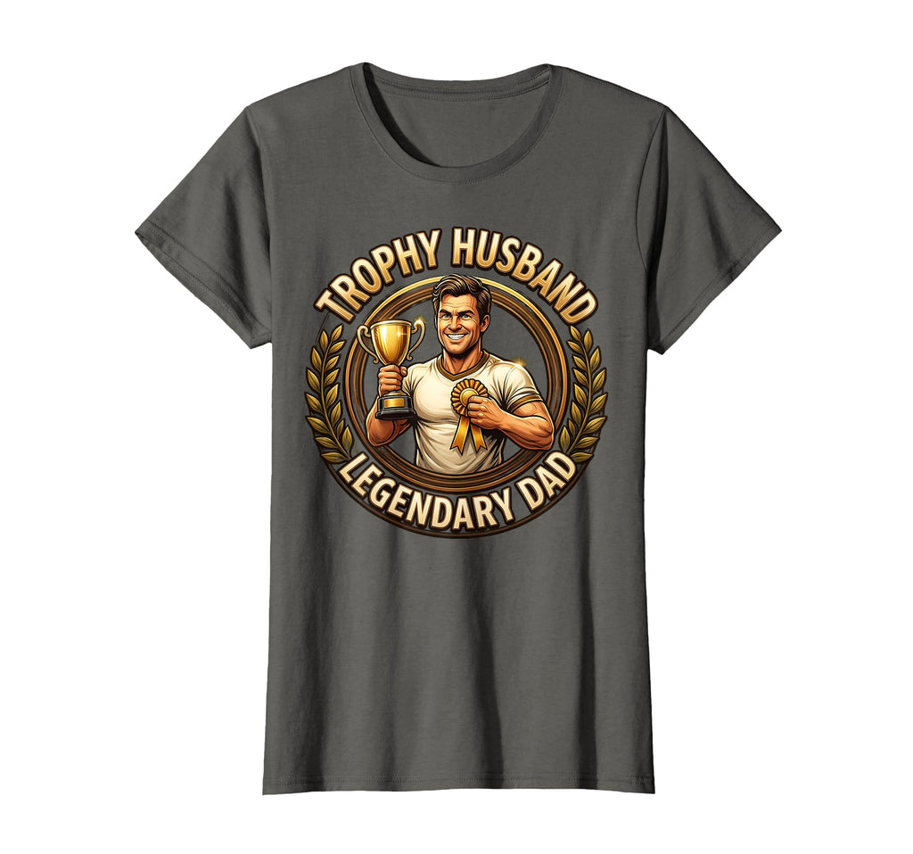 Trophy Husband Legendary Dad Funny Father T-Shirt - Unique Graphic Unisex - T-Shirt, Sweatshirt, Hoodie