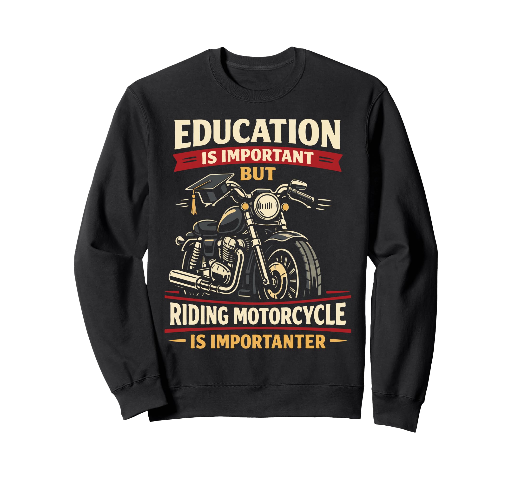 Motorcycle Biker Education Is Sweatshirt - Custom Art Print Men Women - T-Shirt, Sweatshirt, Hoodie