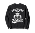 Proud Dad 2025 Graduate Class 25 Sweatshirt - Trendy Graphic for Adults - T-Shirt, Sweatshirt, Hoodie