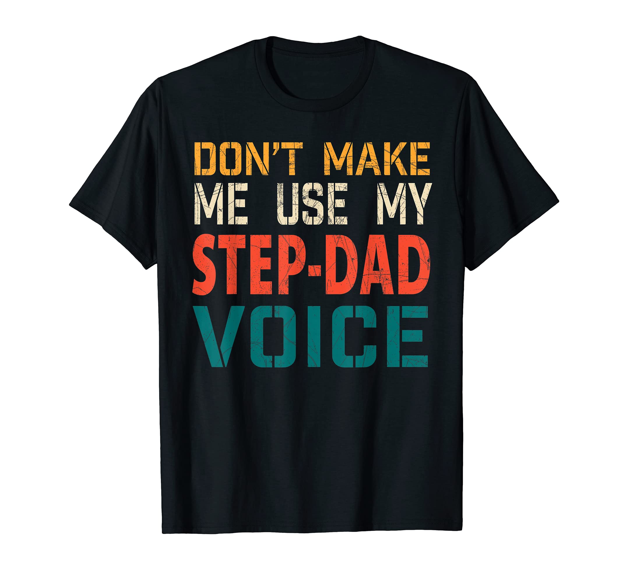 Mens Mens Dont Make Me Use My Step T-Shirt - Minimalist Print for Adults - T-Shirt, Sweatshirt, Hoodie
