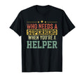 Funny Helper Superhero Dad T-Shirt - Streetwear Style Unisex - T-Shirt, Sweatshirt, Hoodie
