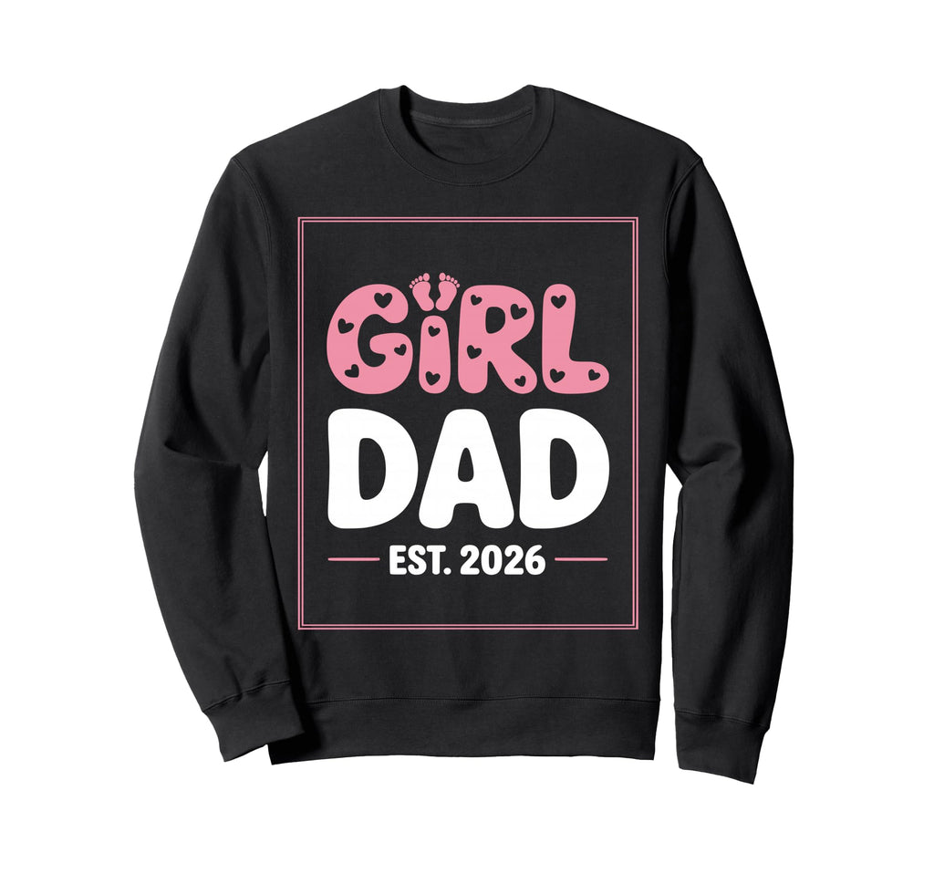 Promoted To Daddy Its Est 2026 New Sweatshirt - Custom Art Print Men Women - T-Shirt, Sweatshirt, Hoodie