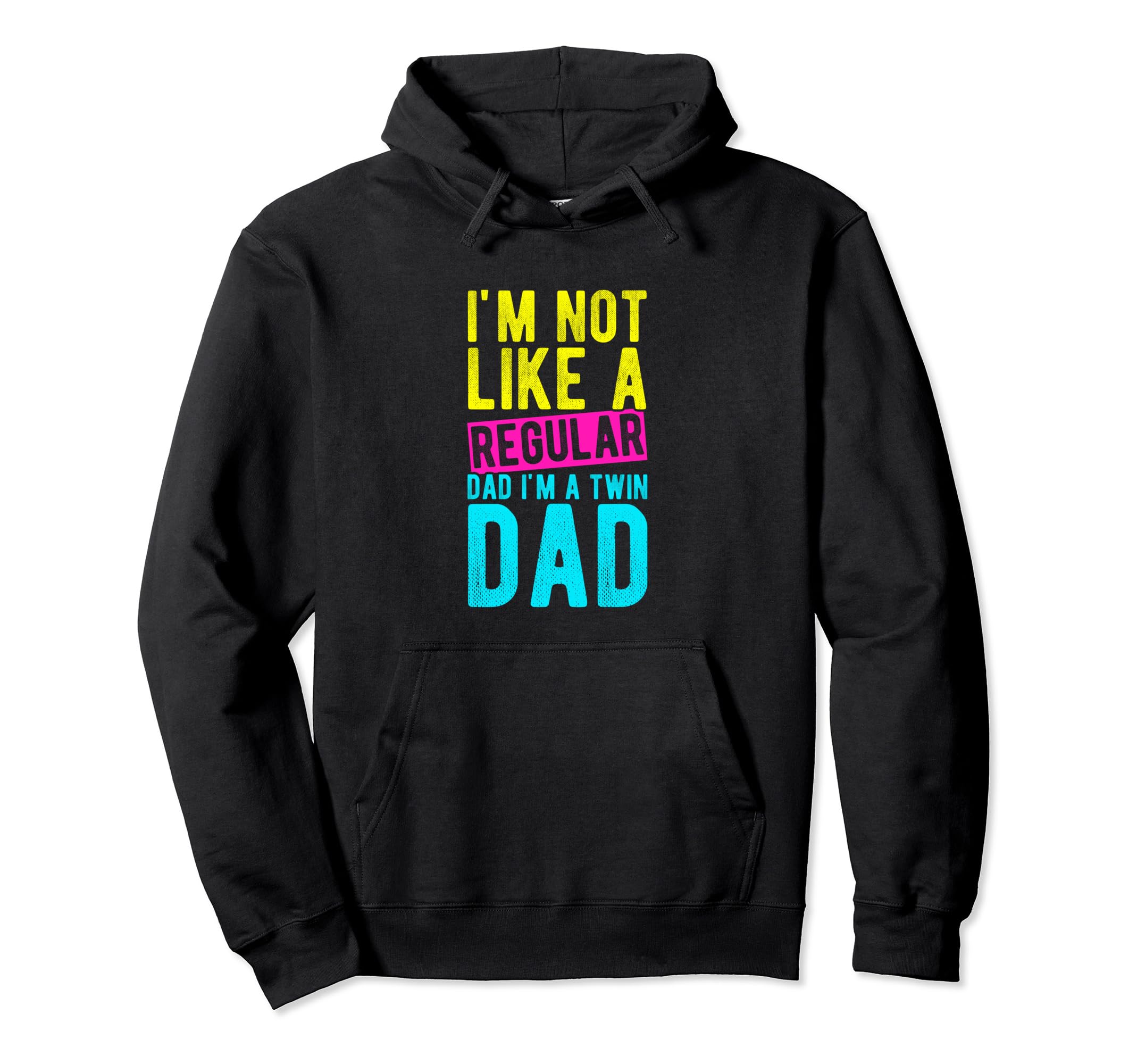 Im Not Like Regular Dad Im Twin Dad Hoodie - Unique Graphic for Adults - T-Shirt, Sweatshirt, Hoodie