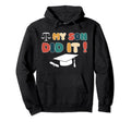 My Son Did It Graduation Lawyer Law Hoodie - Fun Novelty Design for Adults - T-Shirt, Sweatshirt, Hoodie