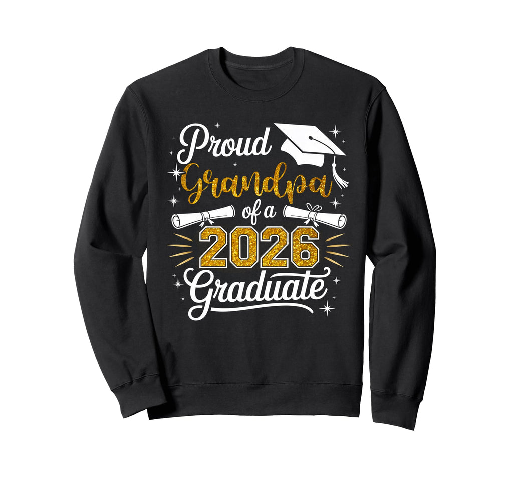 Proud Grandpa Class 2026 Graduate Sweatshirt - Novelty Apparel Unisex - T-Shirt, Sweatshirt, Hoodie