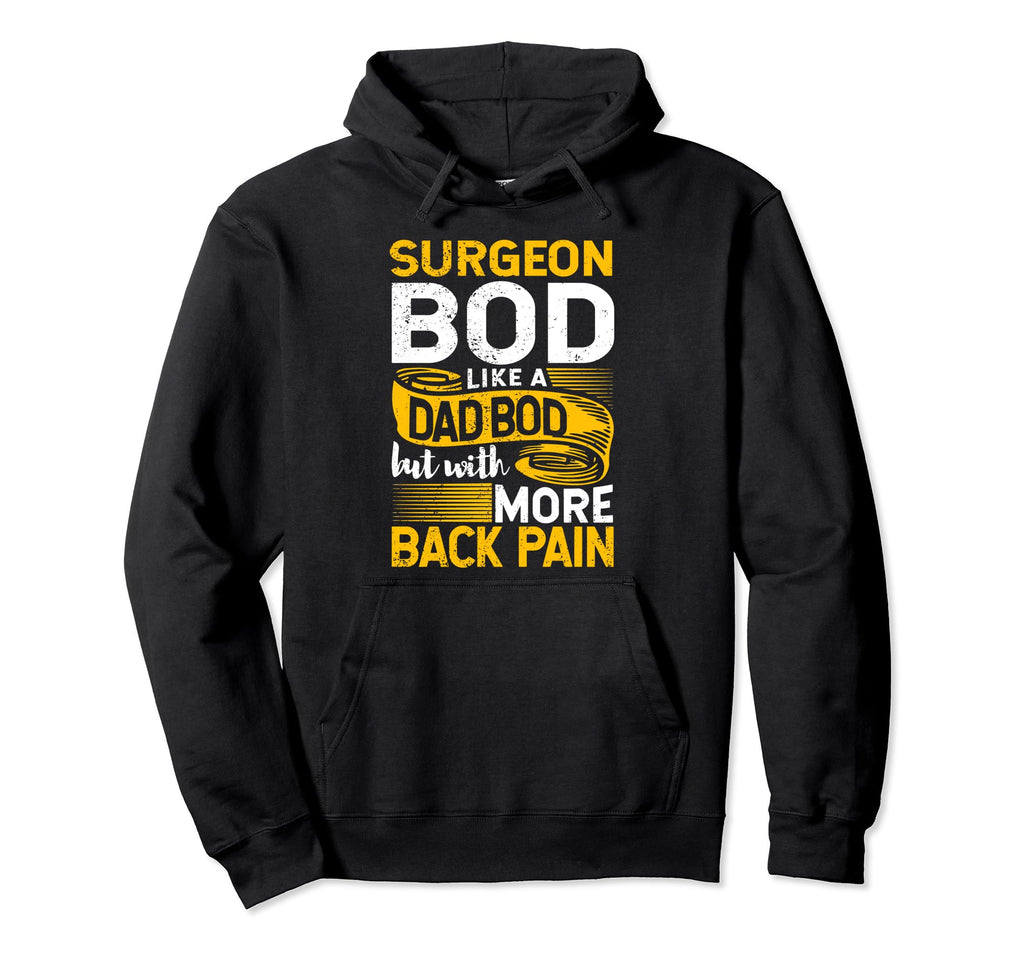 Surgeon Bod Like Dad Bod Surgery Specialist Hoodie - Trendy Graphic Unisex - T-Shirt, Sweatshirt, Hoodie