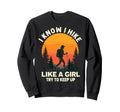 Hiking I Know I Hike Like Try To Keep Sweatshirt - Novelty Apparel Unisex - T-Shirt, Sweatshirt, Hoodie