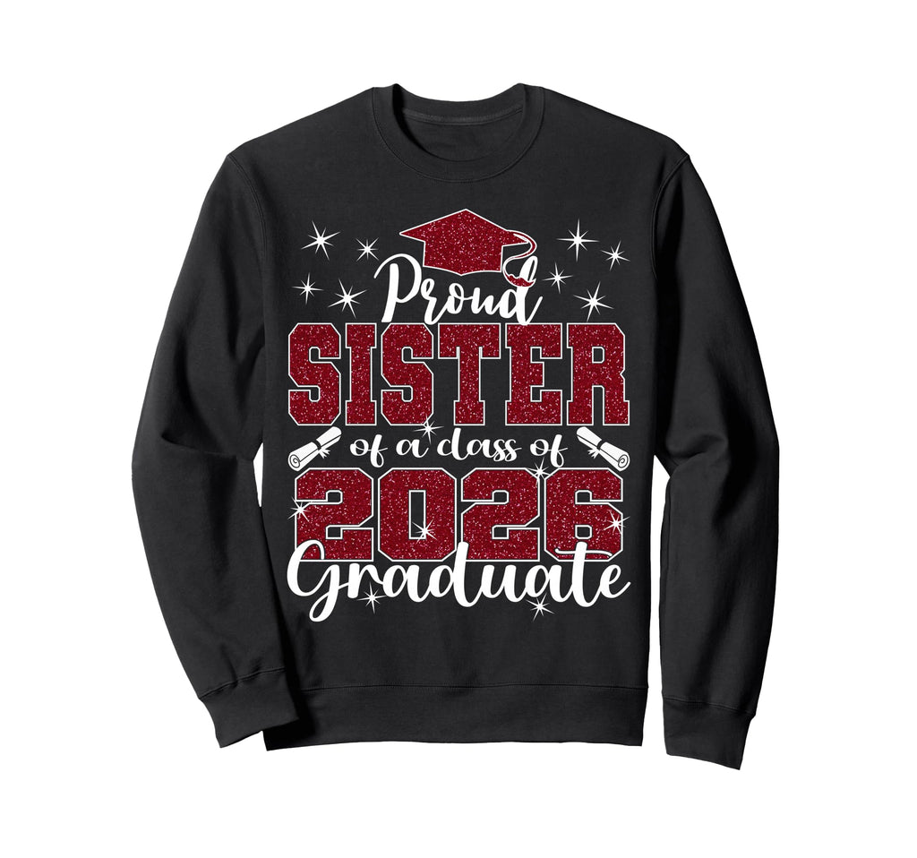 Super Proud Sister 2026 Graduate Sweatshirt - Minimalist Print for Adults - T-Shirt, Sweatshirt, Hoodie