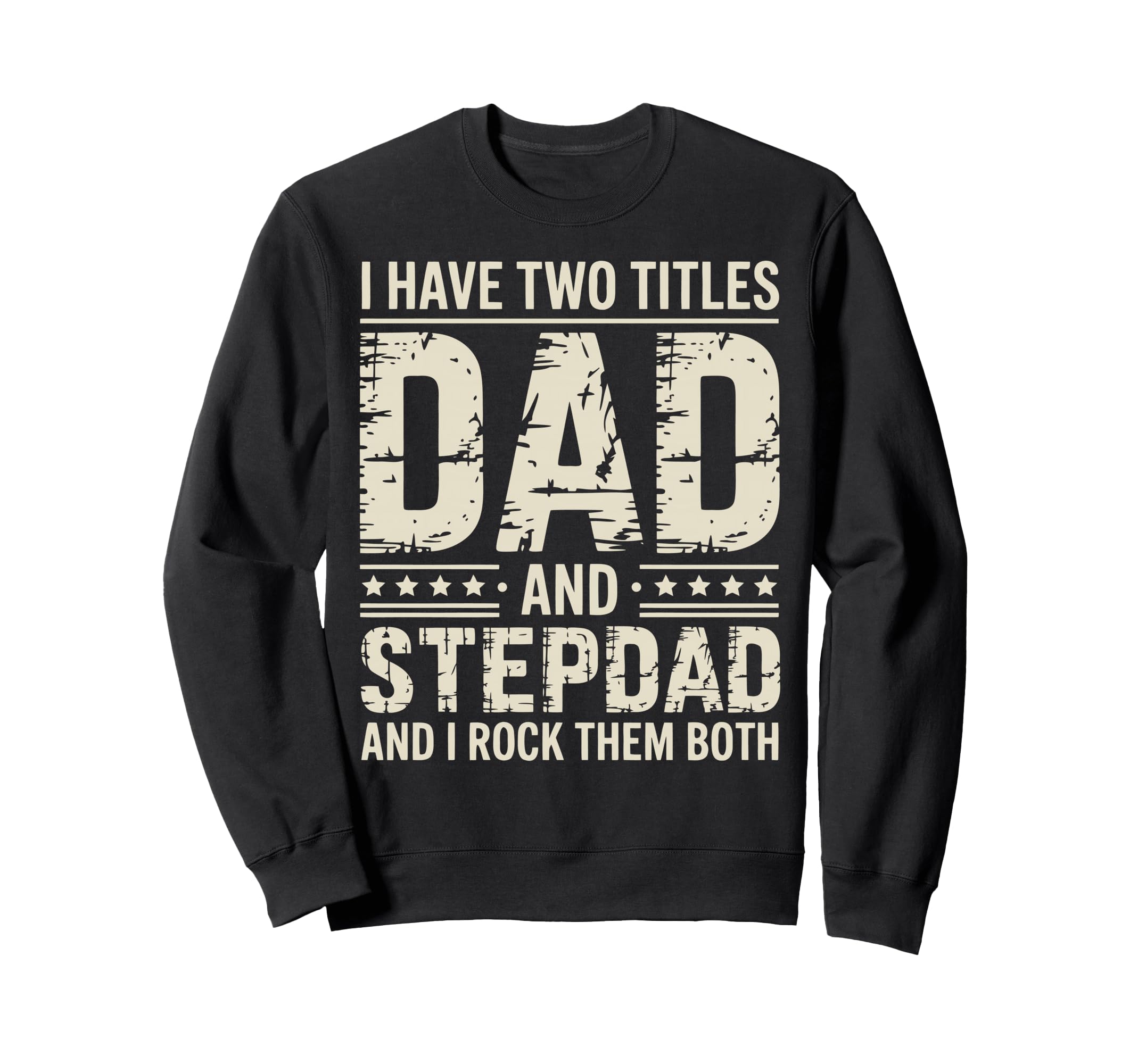 Stepfather Stepdad Step Parent Sweatshirt - Aesthetic Graphic Unisex - T-Shirt, Sweatshirt, Hoodie