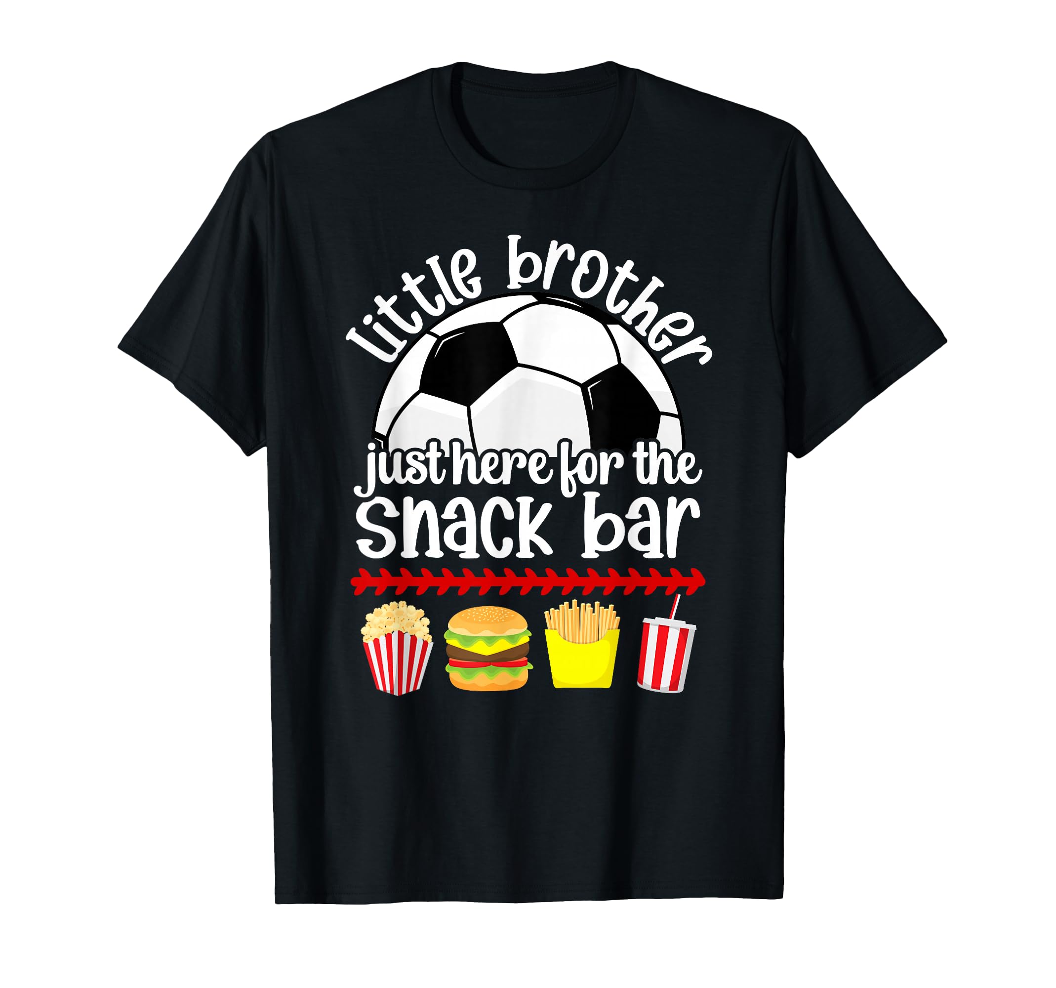 Little Brother Soccer Brother T-Shirt - Casual Everyday Wear for Adults - T-Shirt, Sweatshirt, Hoodie