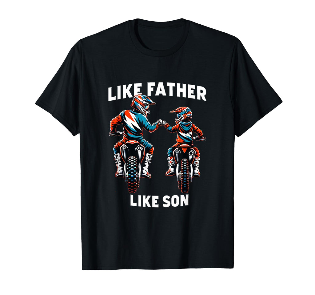 Dirt Bike Family Father Son T-Shirt - Fun Novelty Design Men Women - T-Shirt, Sweatshirt, Hoodie