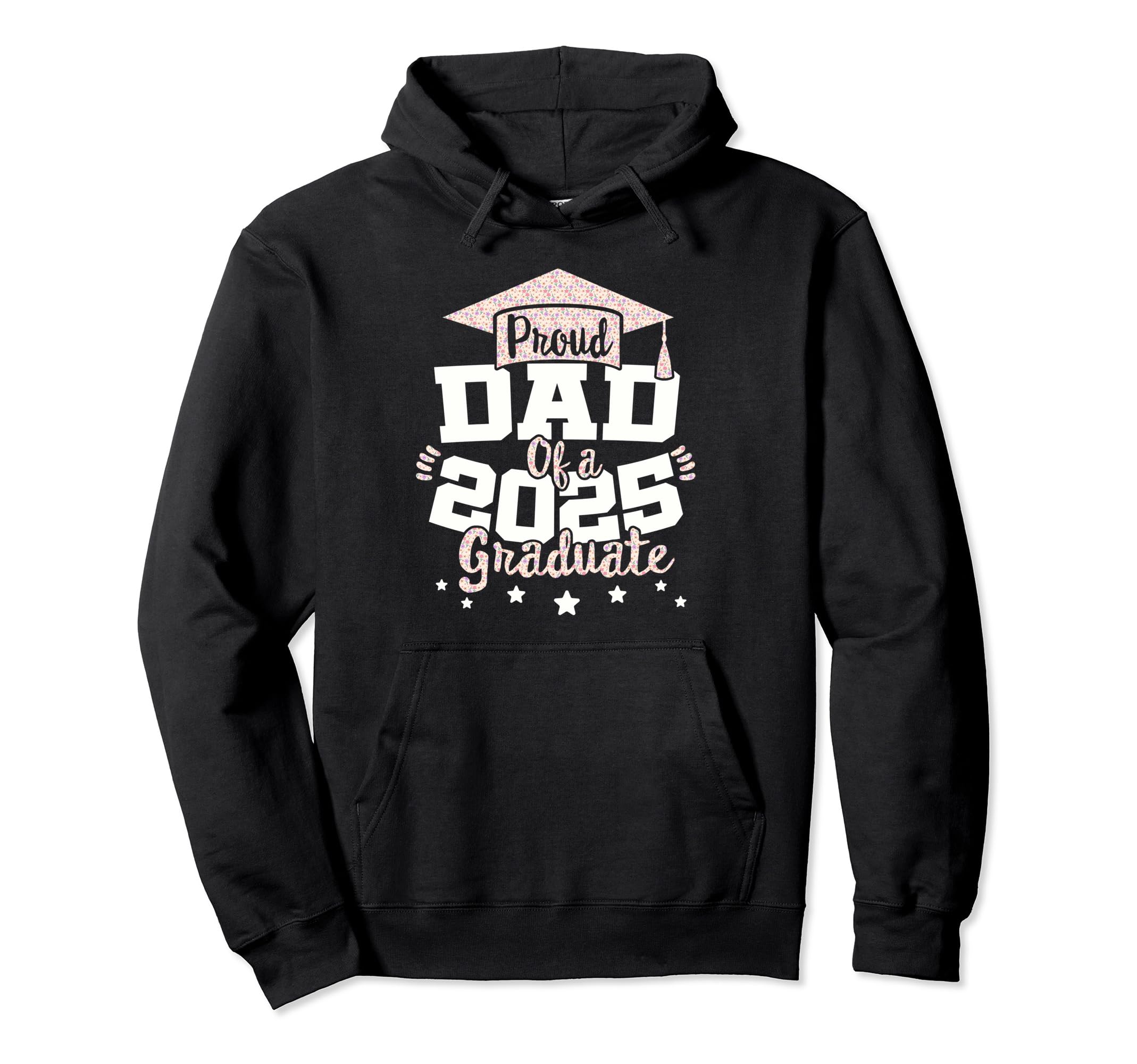 Proud Dad 2025 Graduate Class 25 Hoodie - Fun Novelty Design Men Women - T-Shirt, Sweatshirt, Hoodie