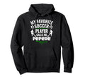 My Favorite Soccer Player Calls Me Pepere Hoodie - Trendy Graphic Unisex - T-Shirt, Sweatshirt, Hoodie