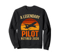Legendary Pilot Retired 2026 Sweatshirt - Aesthetic Graphic for Adults - T-Shirt, Sweatshirt, Hoodie