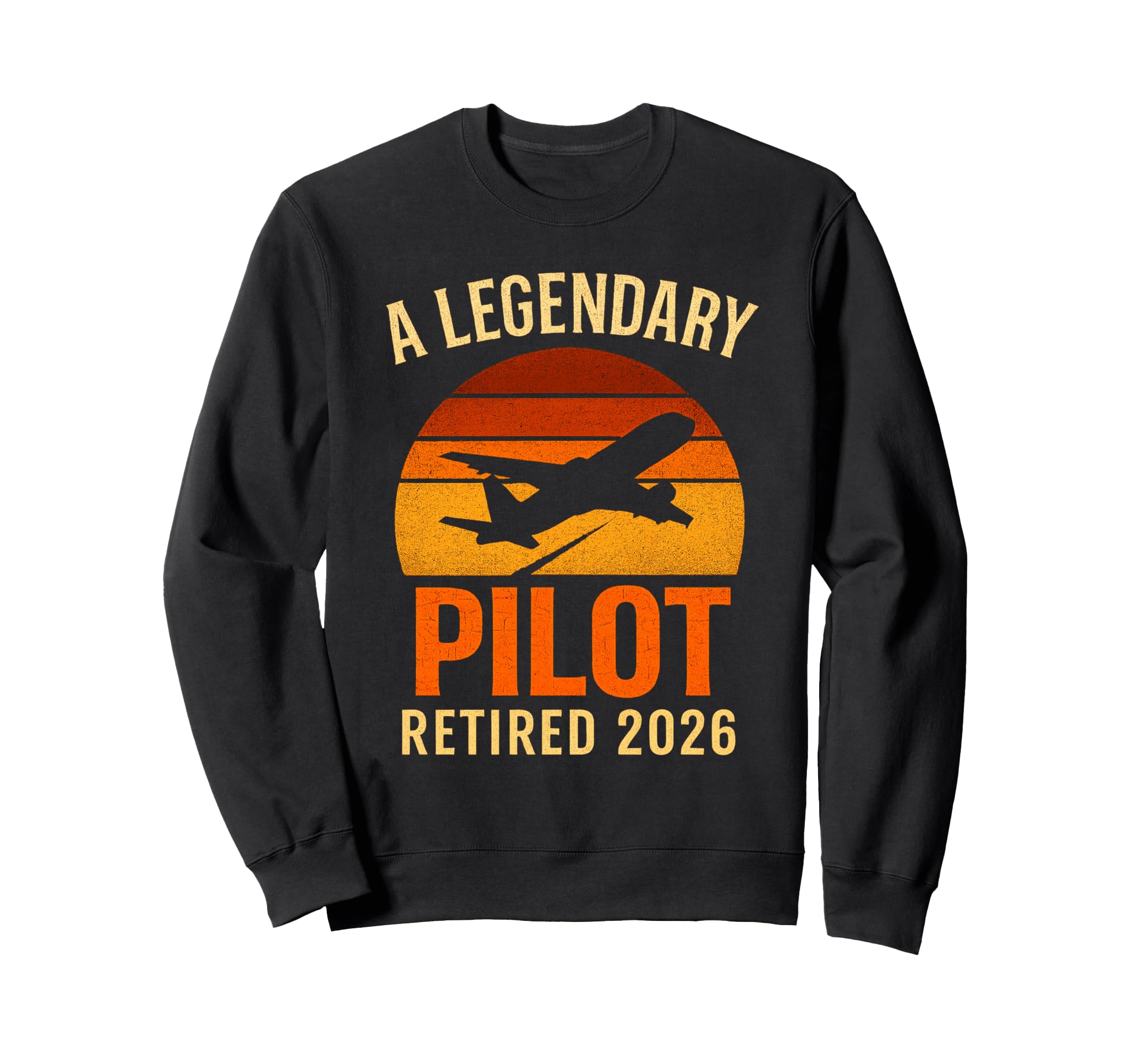 Legendary Pilot Retired 2026 Sweatshirt - Aesthetic Graphic for Adults - T-Shirt, Sweatshirt, Hoodie