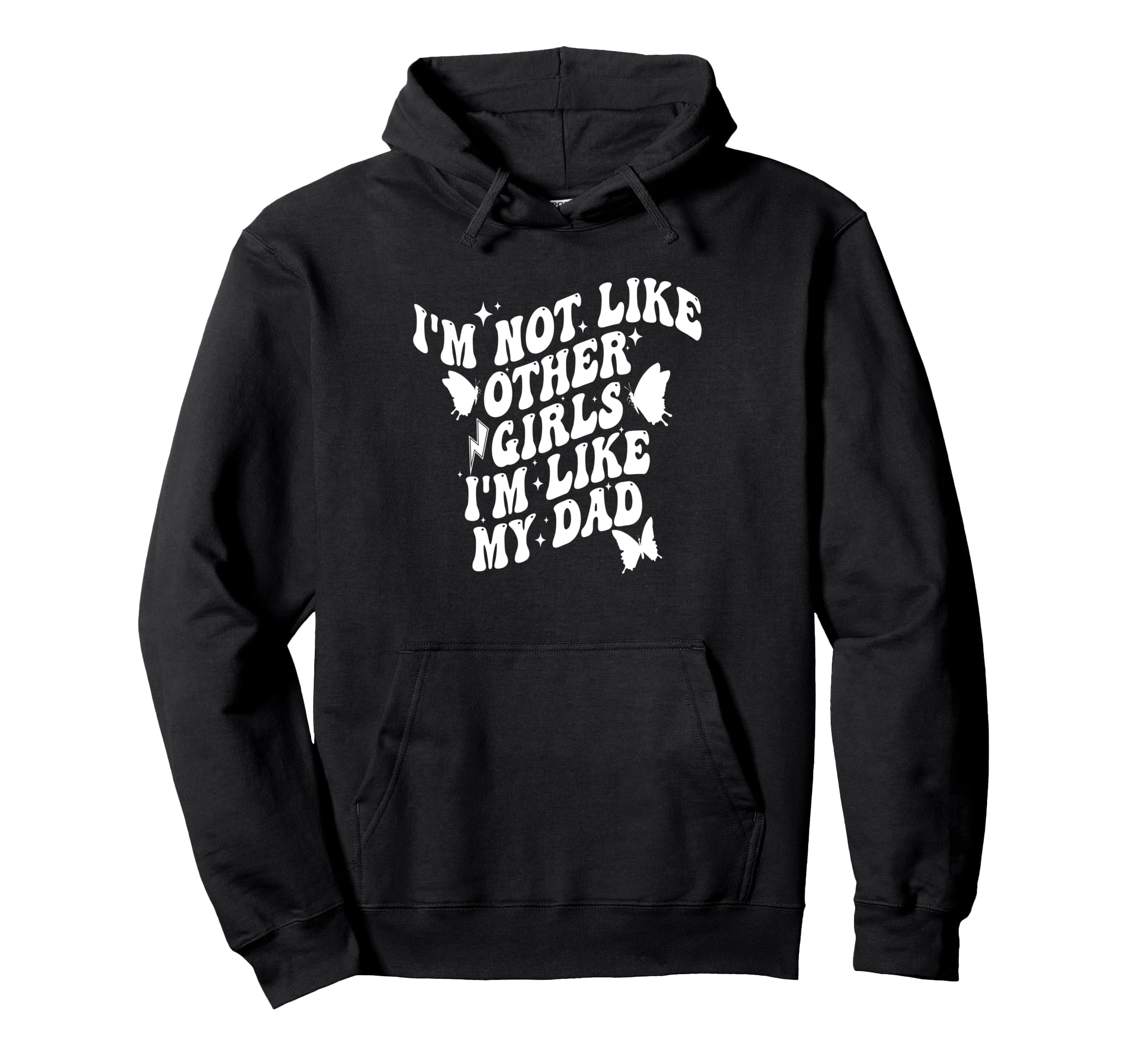 Im Not Like Other Im Like Dad Proud Hoodie - Novelty Apparel Unisex - T-Shirt, Sweatshirt, Hoodie