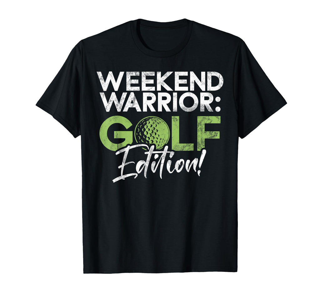 Weekend Warrior Golf Golf Dad T-Shirt - Fun Novelty Design Men Women - T-Shirt, Sweatshirt, Hoodie