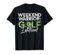 Weekend Warrior Golf Golf Dad T-Shirt - Fun Novelty Design Men Women - T-Shirt, Sweatshirt, Hoodie