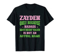 Badass Zayden Name Unique Nickname Quirky T-Shirt - Graphic Print Unisex - T-Shirt, Sweatshirt, Hoodie
