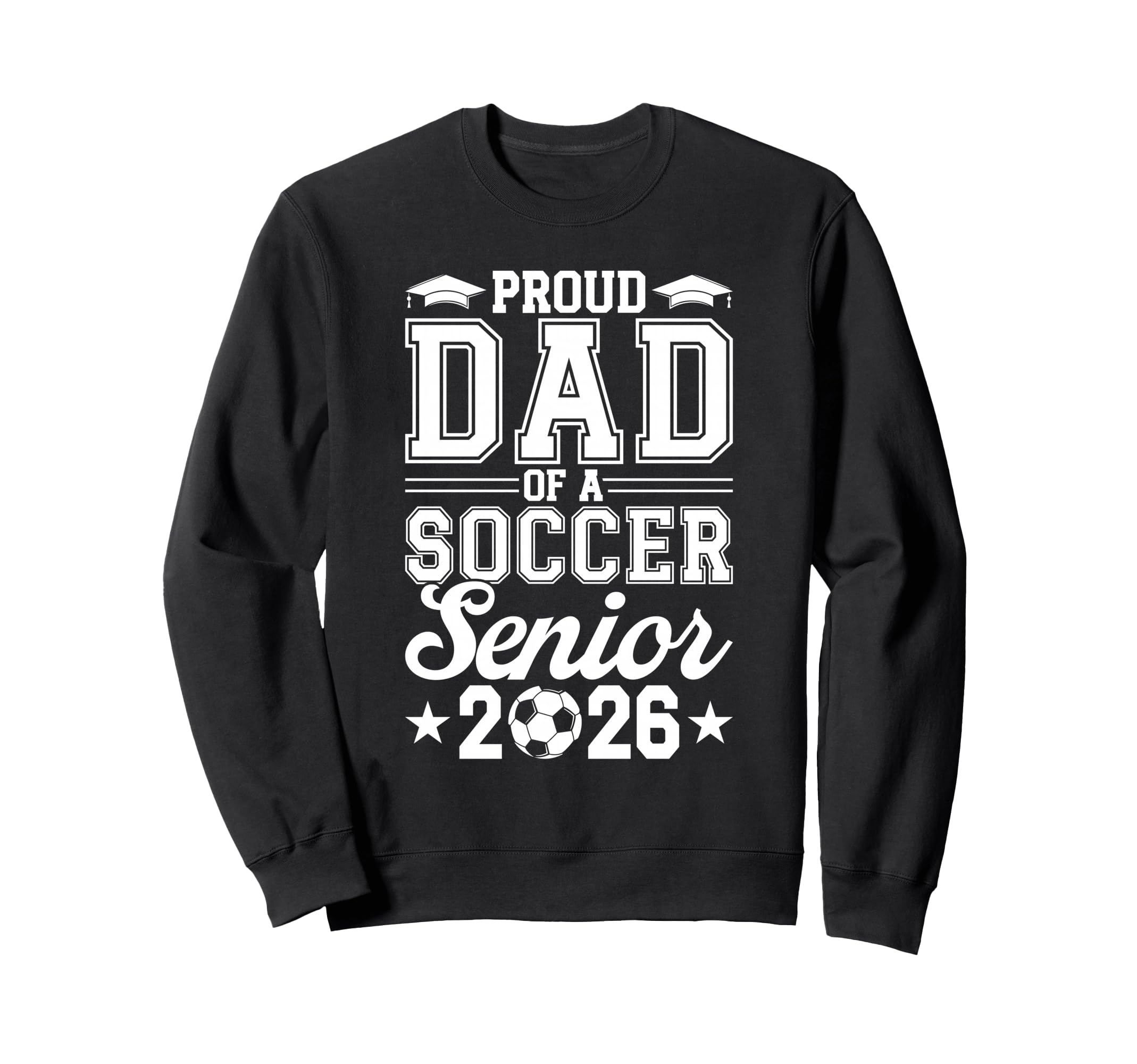 Proud Dad 2026 Senior Soccer Sweatshirt - Minimalist Print for Adults - T-Shirt, Sweatshirt, Hoodie