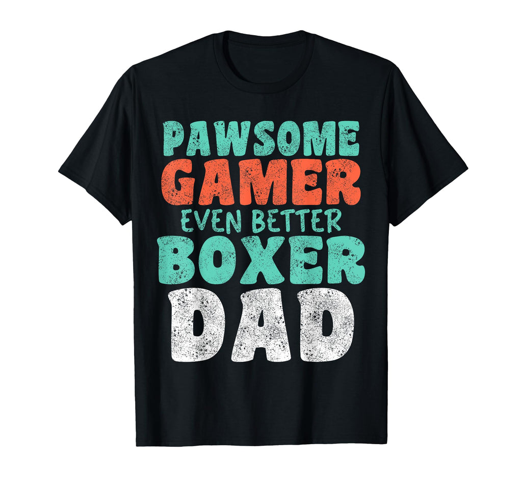Pawsome Gamer Even Better Boxer Dad T-Shirt - Novelty Apparel for Adults - T-Shirt, Sweatshirt, Hoodie