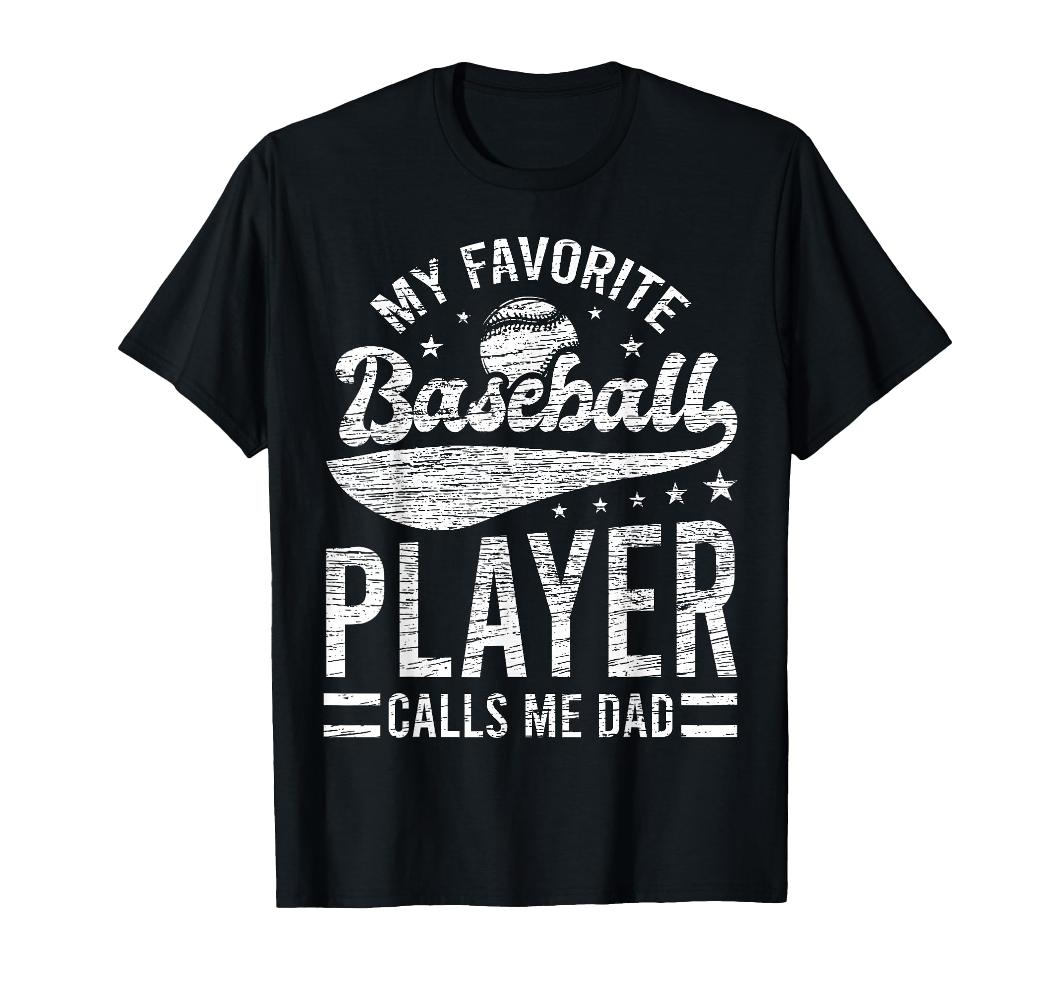 My Favorite Baseball Player Calls Me Dad T-Shirt - Graphic Print Unisex - T-Shirt, Sweatshirt, Hoodie