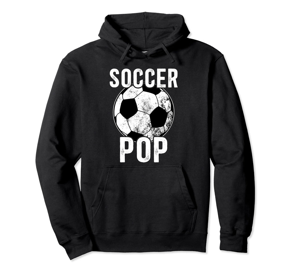 Soccer Pop Grandpa Pop Soccer Player Pop Hoodie - Trendy Graphic Unisex - T-Shirt, Sweatshirt, Hoodie