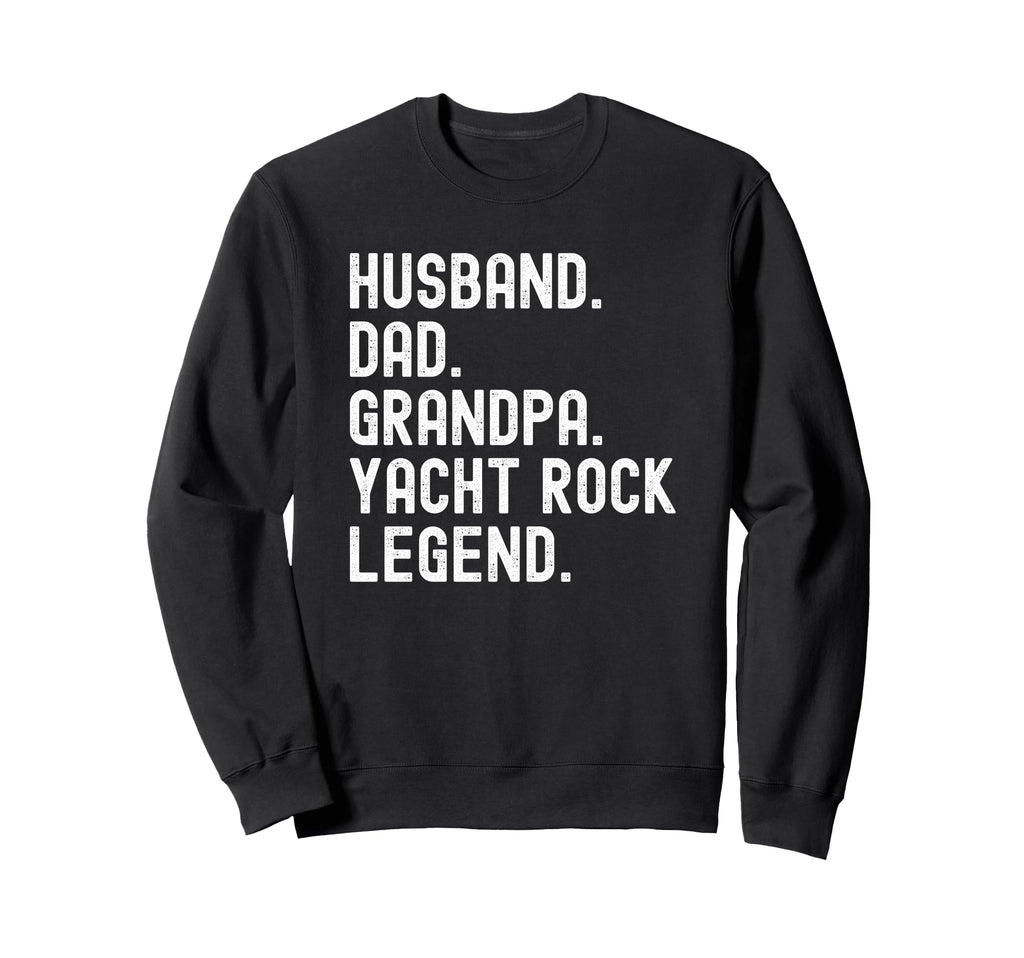Husband Dad Grandpa Yacht Rock Sweatshirt - Fun Novelty Design Unisex - T-Shirt, Sweatshirt, Hoodie