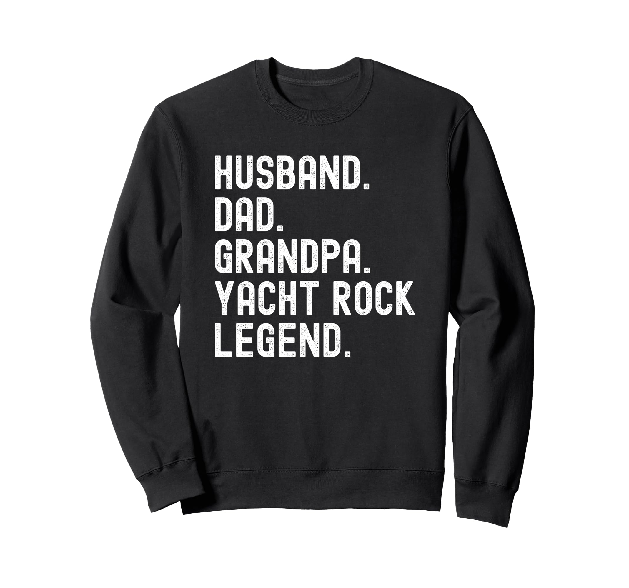 Husband Dad Grandpa Yacht Rock Sweatshirt - Fun Novelty Design Unisex - T-Shirt, Sweatshirt, Hoodie