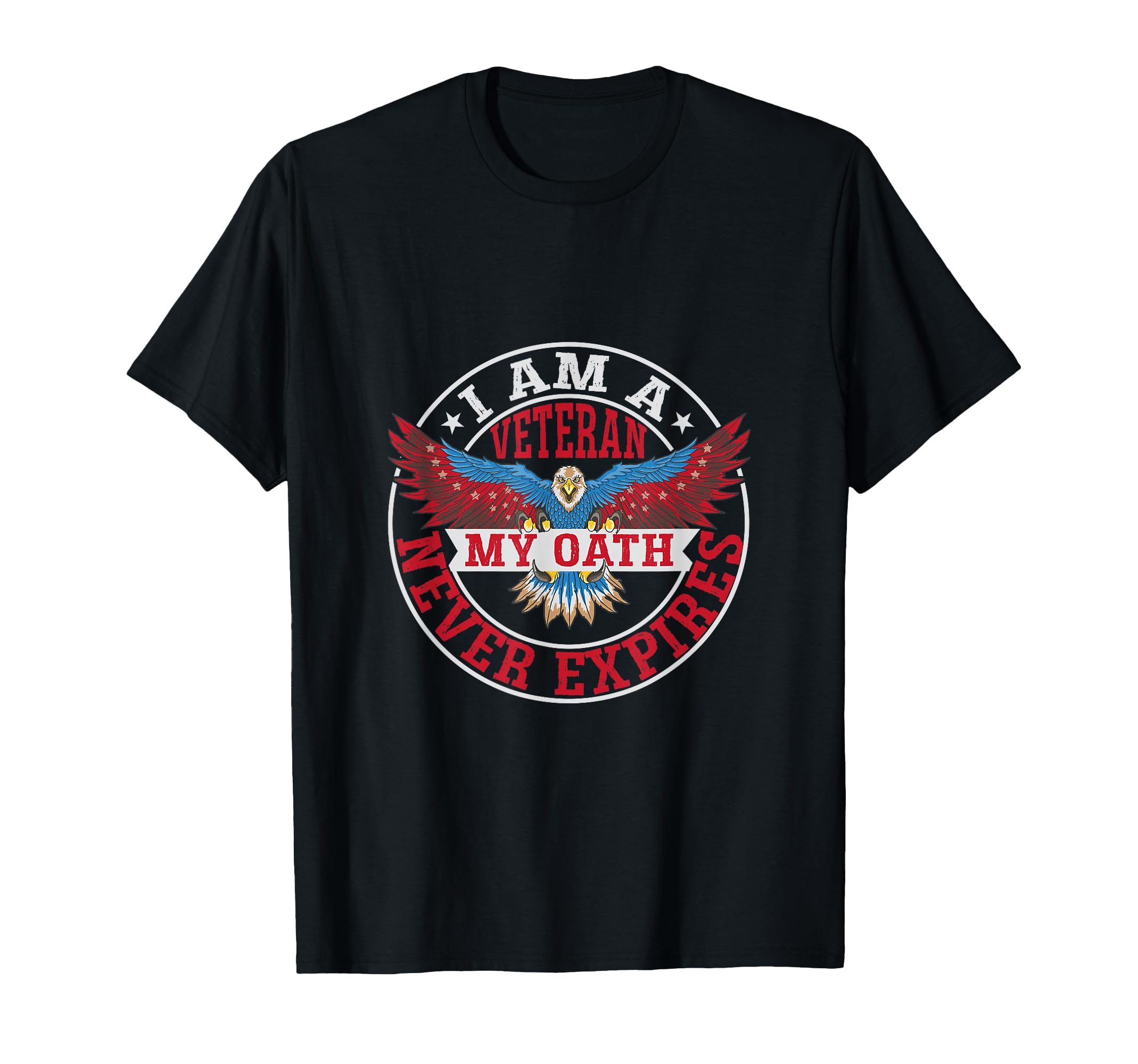 I Am Veteran My Oath Never Expires T-Shirt - Aesthetic Graphic Men Women - T-Shirt, Sweatshirt, Hoodie