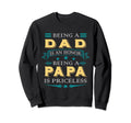 Being Dad Is Honor Being Papa Is Sweatshirt - Unique Graphic Unisex - T-Shirt, Sweatshirt, Hoodie