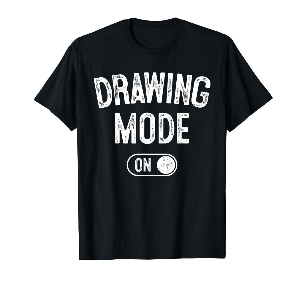 Drawing Mode Funny Sketcher Gift T-Shirt - Fun Novelty Design for Adults - T-Shirt, Sweatshirt, Hoodie