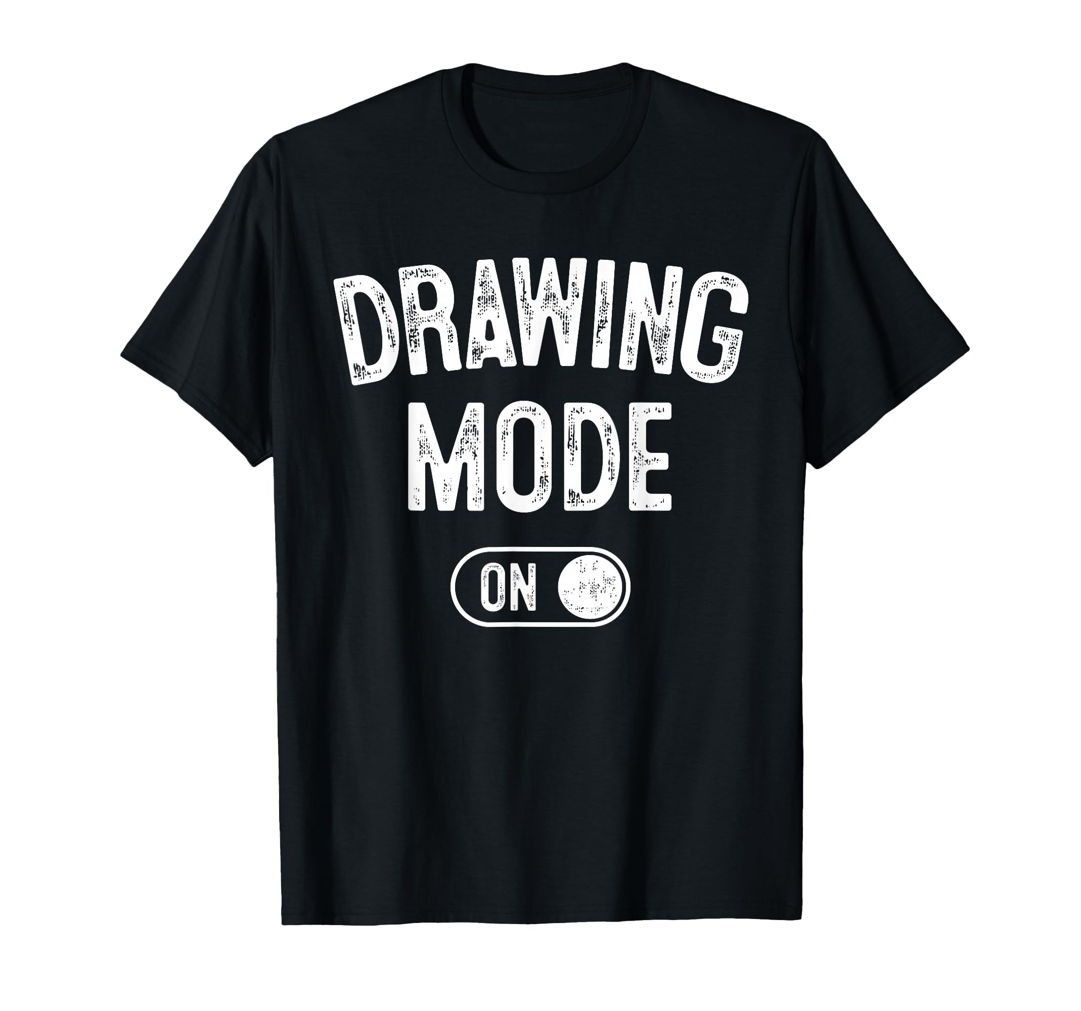 Drawing Mode Funny Sketcher Gift T-Shirt - Fun Novelty Design for Adults - T-Shirt, Sweatshirt, Hoodie