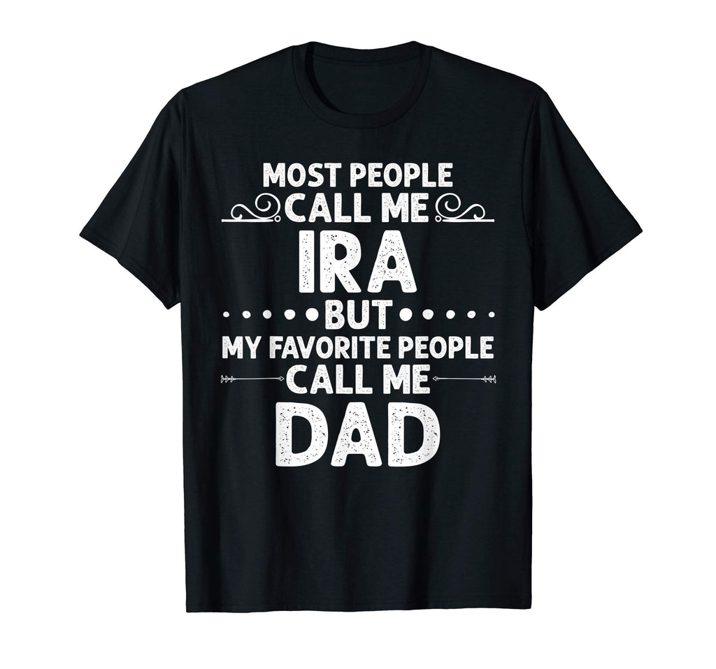 Ira Gift Name Funny Fathers Day T-Shirt - Aesthetic Graphic Unisex - T-Shirt, Sweatshirt, Hoodie