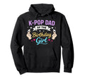 K Pop Birthday Dad K Pop Dad Birthday Hoodie - Minimalist Print Unisex - T-Shirt, Sweatshirt, Hoodie