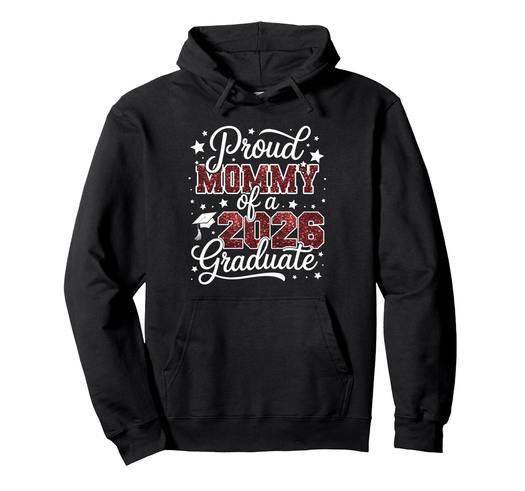 Proud Mommy Class 2026 Graduate Hoodie - Custom Art Print for Adults - T-Shirt, Sweatshirt, Hoodie