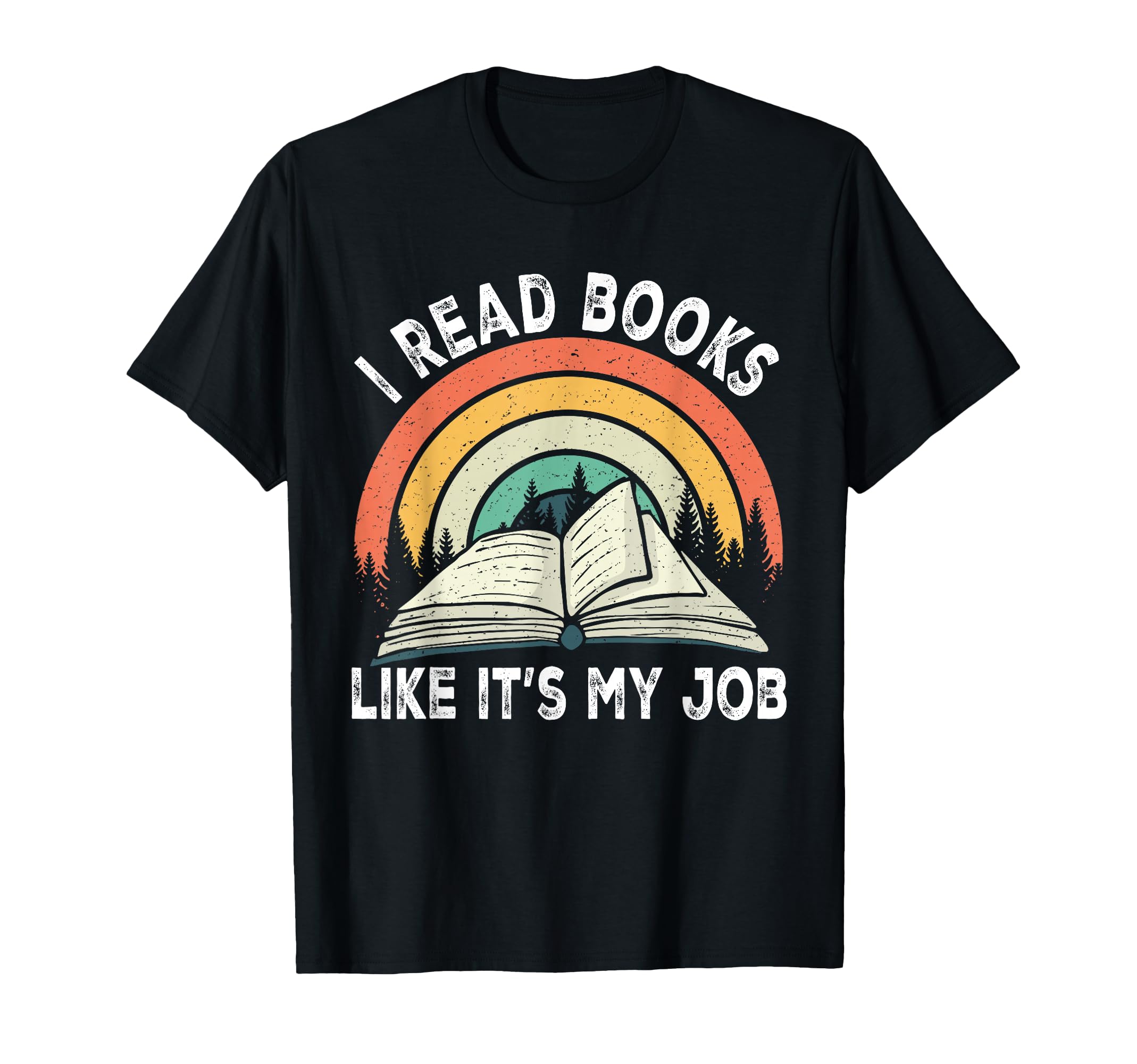 I Read Books Like Its My Job Book T-Shirt - Fun Novelty Design Unisex - T-Shirt, Sweatshirt, Hoodie
