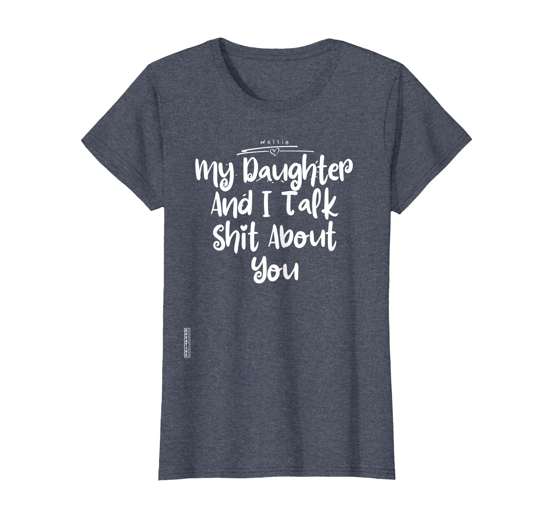 My Daughter And I Talk Shit About T-Shirt - Casual Everyday Wear Unisex - T-Shirt, Sweatshirt, Hoodie