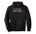 To Do List Your Mom Sarcasm Your Sister Hoodie - Unique Graphic Men Women - T-Shirt, Sweatshirt, Hoodie