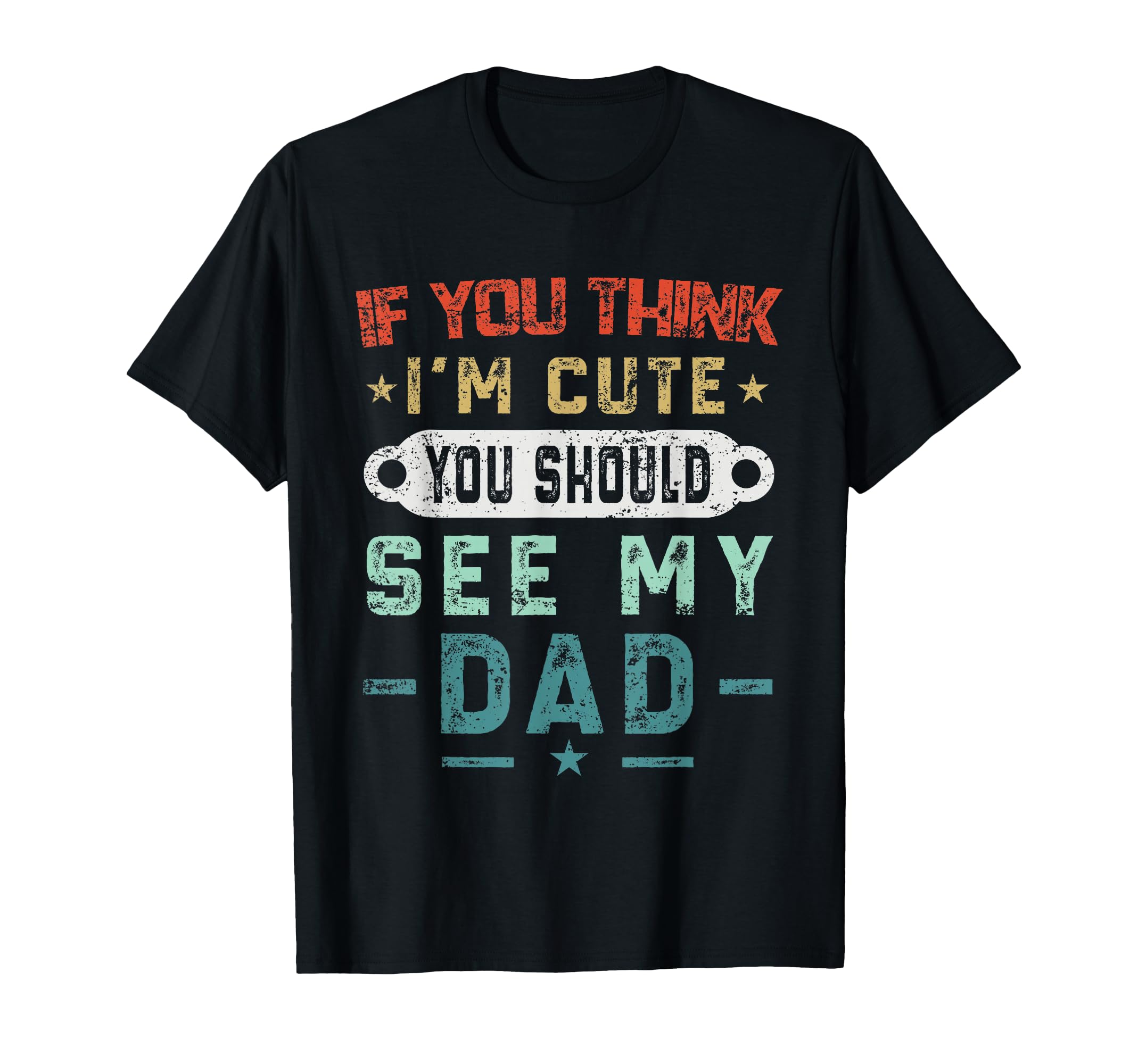 If You Think Im You Should See My T-Shirt - Fun Novelty Design for Adults - T-Shirt, Sweatshirt, Hoodie