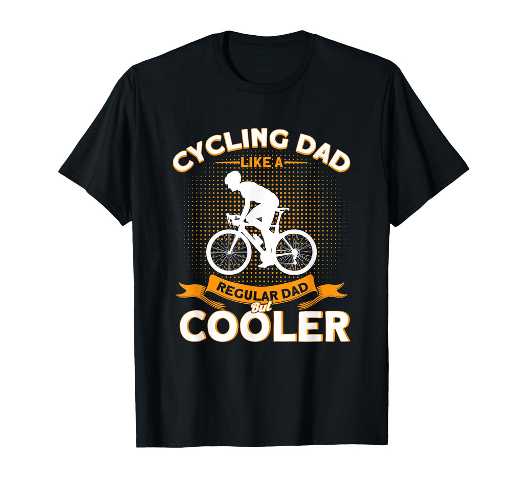 Cycling Dad Like Regular Dad But Cooler T-Shirt - Trendy Graphic Men Women - T-Shirt, Sweatshirt, Hoodie