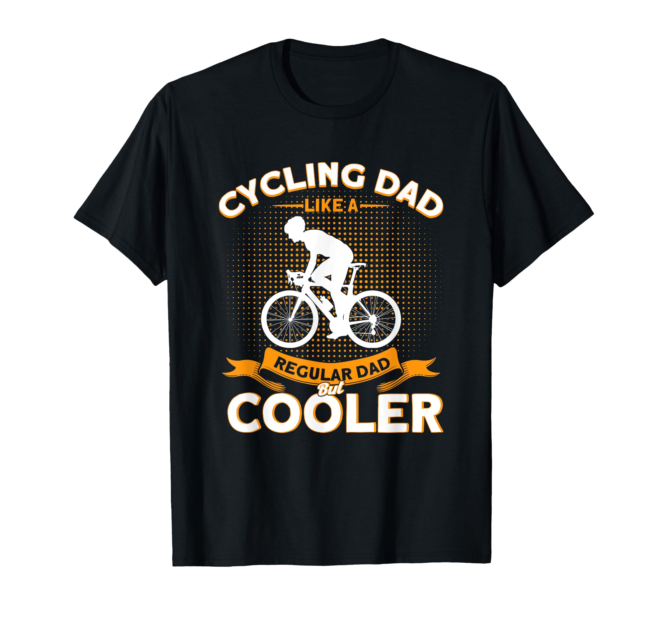 Cycling Dad Like Regular Dad But Cooler T-Shirt - Trendy Graphic Men Women - T-Shirt, Sweatshirt, Hoodie