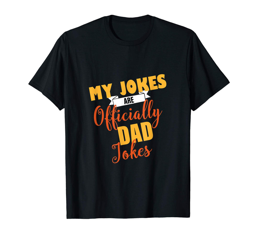My Jokes Are Officially Dad Jokes Funny T-Shirt - Trendy Graphic Men Women - T-Shirt, Sweatshirt, Hoodie