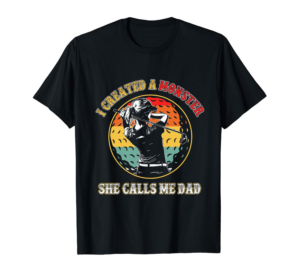 I Created Monster She Calls Me Dad T-Shirt - Trendy Graphic for Adults - T-Shirt, Sweatshirt, Hoodie