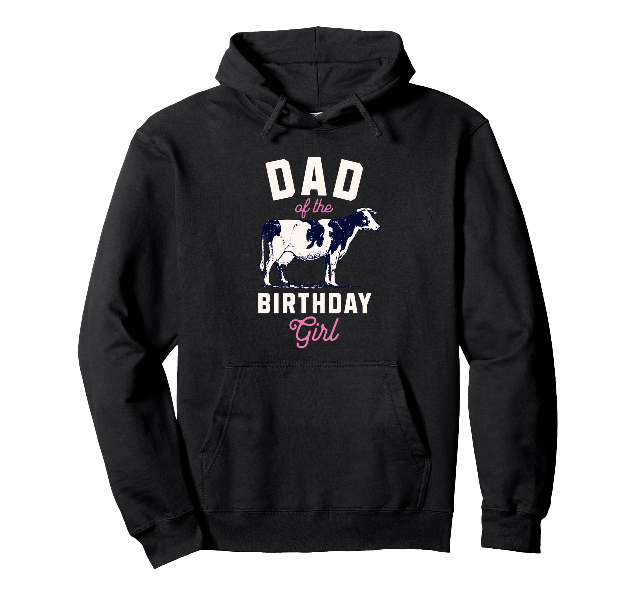 Dad Birthday Funny Farm Cow Daddy Hoodie - Fun Novelty Design Men Women - T-Shirt, Sweatshirt, Hoodie