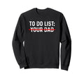 To Do List Your Mom Your Sister Your Co T-Shirt - Trendy Graphic Unisex - T-Shirt, Sweatshirt, Hoodie